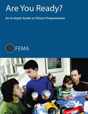 Are You Ready? an In-Depth Guide to Citizen Preparedness de U. S. Department of Homeland Security