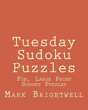 Tuesday Sudoku Puzzles de Mark Brightwell