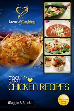 Easy Chicken Recipes de Maggie &. Brooke