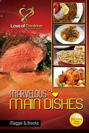 Marvelous Main Dishes de Maggie &. Brooke