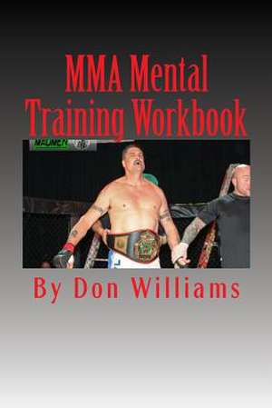 Mma Mental Training Workbook de Don Williams