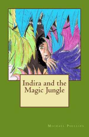 Indira and the Magic Jungle de Michael Phillips