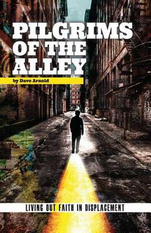 Pilgrims of the Alley de Dave Arnold