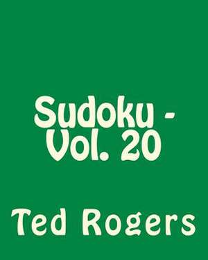 Sudoku - Vol. 20 de Ted Rogers