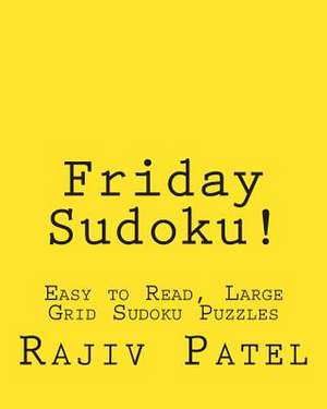 Friday Sudoku! de Rajiv Patel