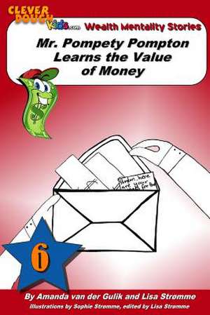 Mr. Pompety Pompton Learns the Value of Money de Amanda L. Van Der Gulik