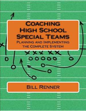 Coaching High School Special Teams de Bill Renner