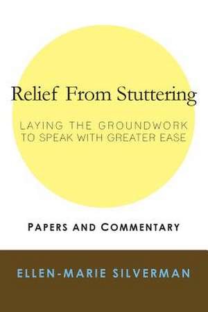 Relief from Stuttering de Ellen-Marie Silverman