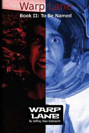 Warp Lane Book 2 de Jeffrey Alan Siebrecht