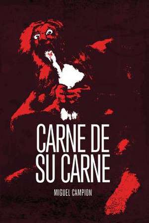 Carne de Su Carne de Miguel Campion