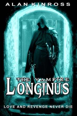 Longinus the Vampire de Alan Kinross