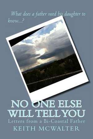 No One Else Will Tell You de Keith McWalter