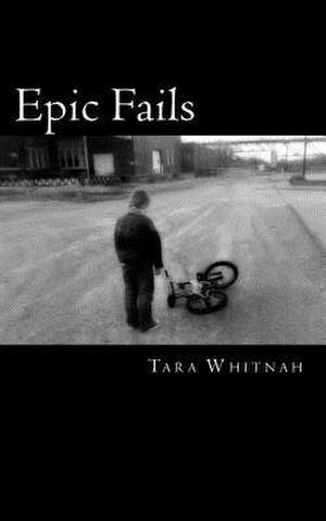 Epic Fails de Tara a. Whitnah