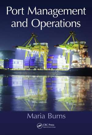 Port Management and Operations de Maria G. Burns