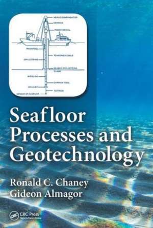 Seafloor Processes and Geotechnology de Ronald Chaney