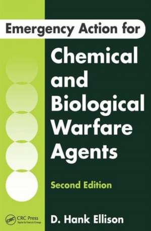 Emergency Action for Chemical and Biological Warfare Agents de D. Hank Ellison