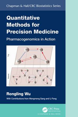 Quantitative Methods for Precision Medicine: Pharmacogenomics in Action de Rongling Wu