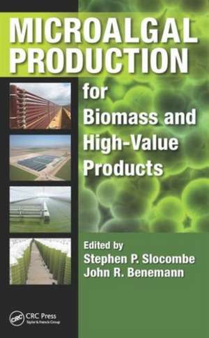 Microalgal Production for Biomass and High-Value Products de Stephen P. Slocombe