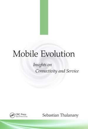 Mobile Evolution: Insights on Connectivity and Service de Sebastian Thalanany