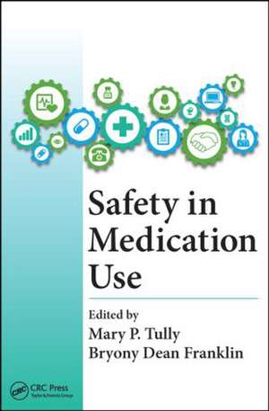 Safety in Medication Use de Mary Patricia Tully