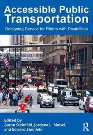 Accessible Public Transportation: Designing Service for Riders with Disabilities de Aaron Steinfeld