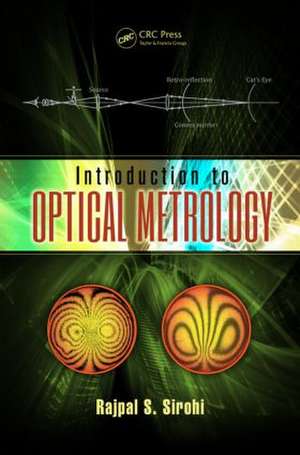 Introduction to Optical Metrology de Rajpal S. Sirohi