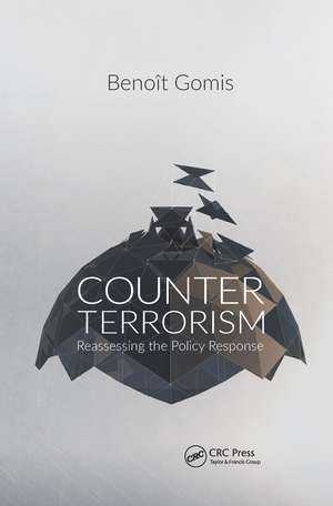 Counterterrorism: Reassessing the Policy Response de Benoît Gomis