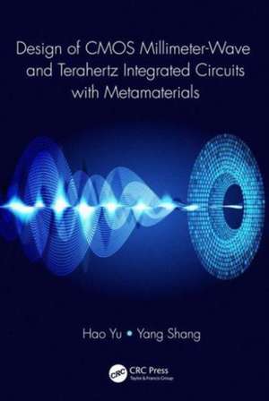 Design of CMOS Millimeter-Wave and Terahertz Integrated Circuits with Metamaterials de Hao Yu