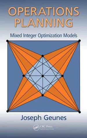 Operations Planning: Mixed Integer Optimization Models de Joseph Geunes