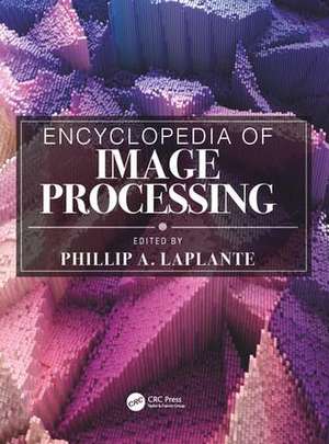 Encyclopedia of Image Processing de Phillip A. Laplante