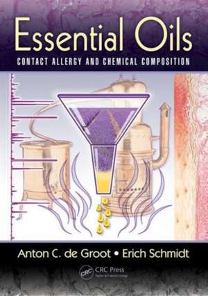 Essential Oils: Contact Allergy and Chemical Composition de Anton C. de Groot