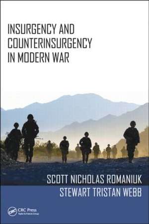 Insurgency and Counterinsurgency in Modern War de Scott Nicholas Romaniuk