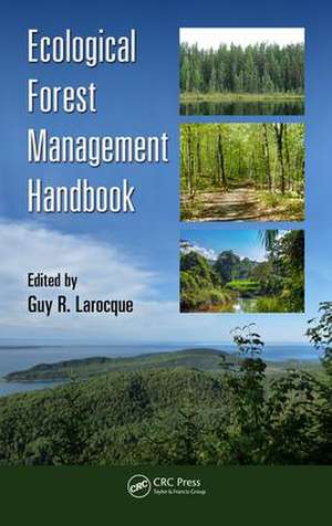 Ecological Forest Management Handbook de Guy R. Larocque