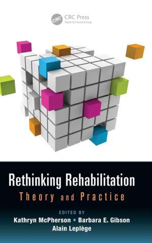 Rethinking Rehabilitation: Theory and Practice de Kathryn McPherson