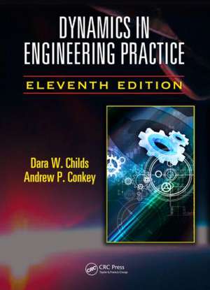 Dynamics in Engineering Practice de Dara W. Childs