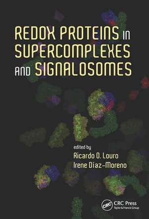 Redox Proteins in Supercomplexes and Signalosomes de Ricardo O. Louro