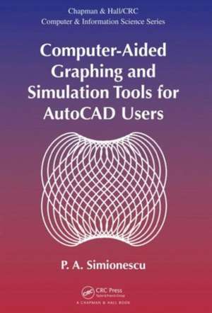 Computer-Aided Graphing and Simulation Tools for AutoCAD Users de P. A. Simionescu