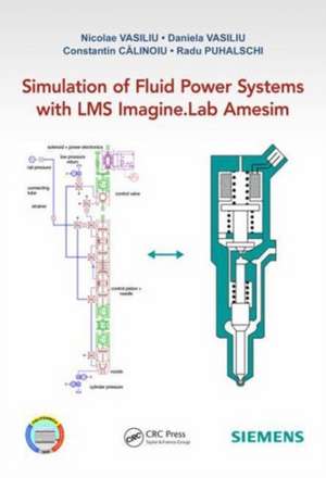 Simulation of Fluid Power Systems with Simcenter Amesim de Nicolae Vasiliu