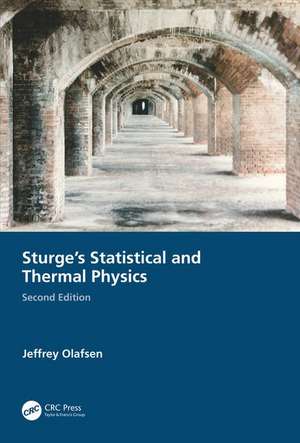 Sturge's Statistical and Thermal Physics, Second Edition de Jeffrey Olafsen