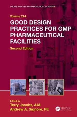 Good Design Practices for GMP Pharmaceutical Facilities de Terry Jacobs