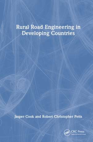 Rural Road Engineering in Developing Countries de Jasper Cook