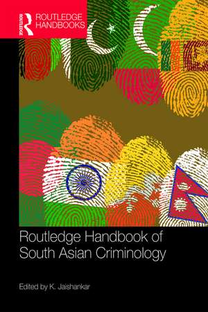 Routledge Handbook of South Asian Criminology de K. Jaishankar