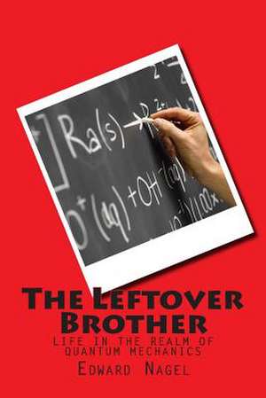 The Leftover Brother de Edward Nagel