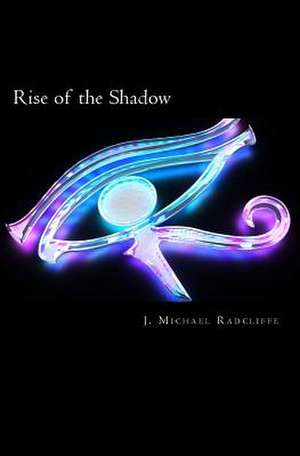 Rise of the Shadow de J. Michael Radcliffe