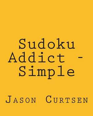 Sudoku Addict - Simple de Jason Curtsen