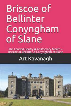 Briscoe of Bellinter Conyngham of Slane de Art Kavanagh