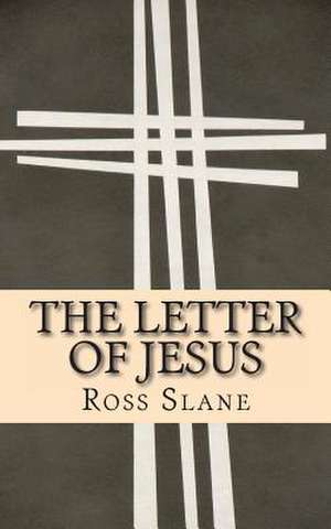 The Letter of Jesus de Ross Slane