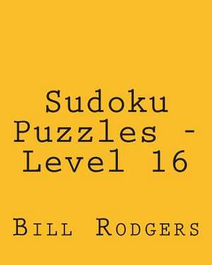 Sudoku Puzzles - Level 16 de Bill Rodgers