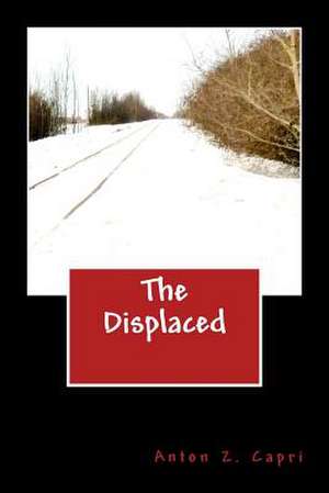 The Displaced de Anton Z. Capri