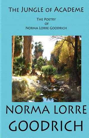 The Jungle of Academe de Dr Norma Lorre Goodrich